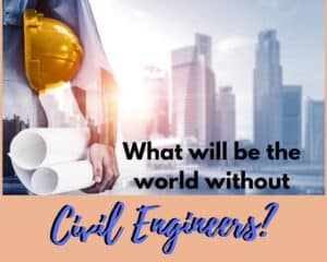 World Without Civil Engineers
