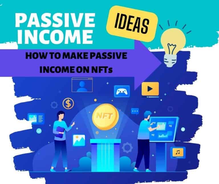 HOW TO MAKE PASSIVE INCOME ON NFTs