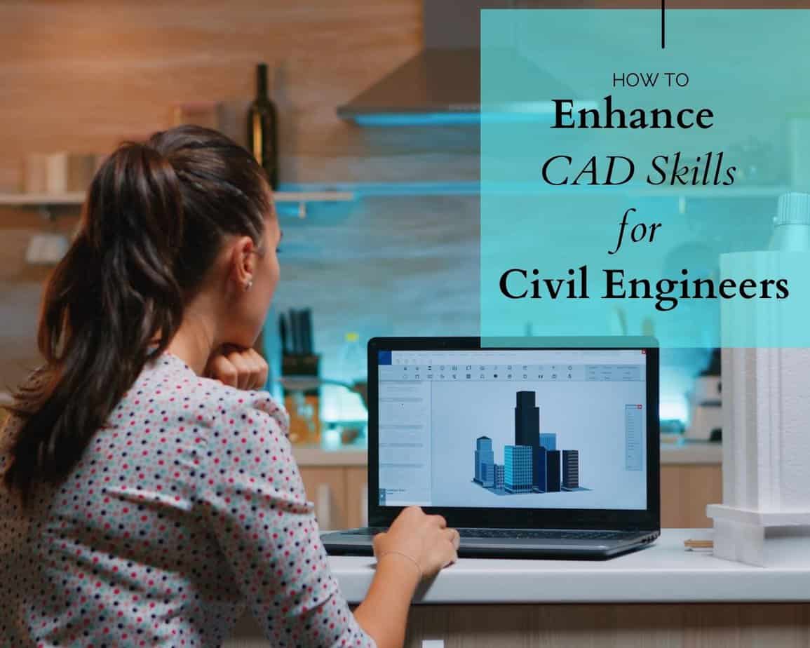 How To Enhance CAD Computer Modeling Skills For Civil Engineers 