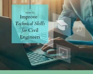 Improve Technical Skills for Civil Engineers