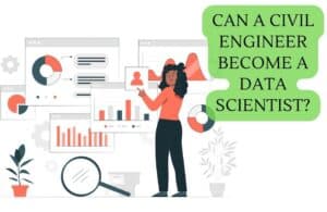 Can a civil engineer become a data scientist